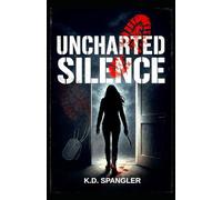 Uncharted Silence: A dark Navy romance about survival, secrets, and love gone wrong.