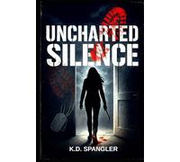 Uncharted Silence: A dark Navy romance about survival, secrets, and love gone wrong.