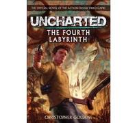 Uncharted - The Fourth Labyrinth Christopher Golden Christopher Golden (Auteur)