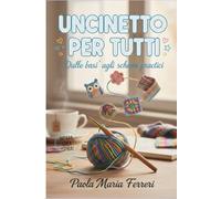 UNCINETTO PER TUTTI: DALLE BASI AI PROGETTI PRATICI