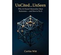 UnCited...UnSeen: Why AI Doesn’t Remember Most Businesses - and How to Fix It