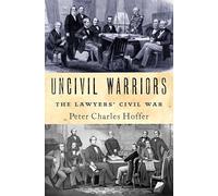 Uncivil Warriors: The Lawyers' Civil War