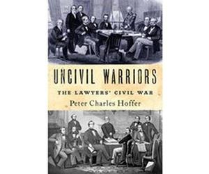Uncivil Warriors: The Lawyers' Civil War - [Version Originale] Inconnu (Auteur)