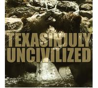 Texas in July – Uncivilized – Import