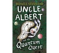 Uncle Albert and the Quantum Quest Stannard, Russell (Auteur)