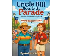 Uncle Bill Goes to the Parade: An Interactive Learning Book