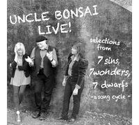 Uncle Bonsai - Uncle Bonsai Live: Selections From 7 Sins, 7 Wonders, 7 Dwarfs - a Son