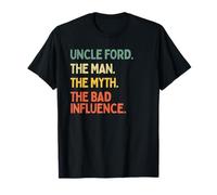 Uncle Ford Citation Humoristique The Man The Myth The Bad Influence T-Shirt