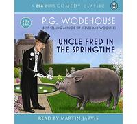[(Uncle Fred in the Springtime)] [ By (author) P. G. Wodehouse, Read by Martin Jarvis ] [November, 2008]