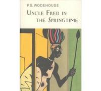 Uncle Fred in the Springtime Wodehouse, P G (Auteur)