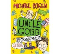 Uncle Gobb & The Green Heads Michael Rosen, Neal Layton (Auteur)