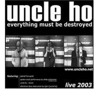 Uncle Ho – Everything Must Be Destroyed – Import