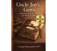 Uncle Joe's Gems: Timeless lessons on life, wealth and what really matters: Special Hardcover Gift Edition