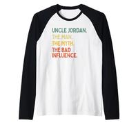 Uncle Jordan Citation The Man The Myth The Bad Influence Funny Manche Raglan