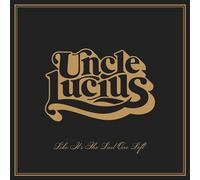 Uncle lucius - Like It's The Last One Left [Import]
