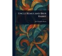 Uncle Remus And Brer Rabbit