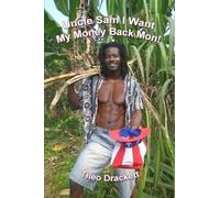 Uncle Sam I Want My Money Back Mon!