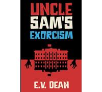 Uncle Sam's Exorcism: A Fourth Of July Horror Novella