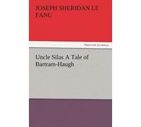 Uncle Silas A Tale Of Bartram-Haugh