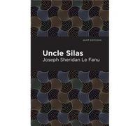 Uncle Silas by Joseph Sheridan Le Fanu Joseph Sheridan Le Fanu (Auteur)