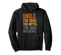 Uncle The Man The Myth The Bad Influence Sweat à Capuche