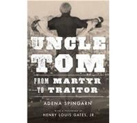 Uncle Tom by Adena Spingarn Adena Spingarn, Henry Louis Gates (Auteur)