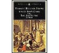 Uncle Tom's Cabin: Or, Life Among the Lowly