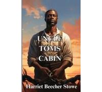 Uncle Tom's Cabin(Illustrated)