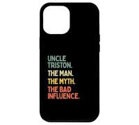 Uncle Triston Citation The Man The Myth The Bad Influence Drôle Coque pour iPhone 12 Pro Max