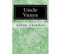 Uncle Vanya: Scenes From Country Life In Four Acts
