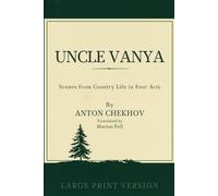 UNCLE VANYA: Scenes from Country Life in Four Acts