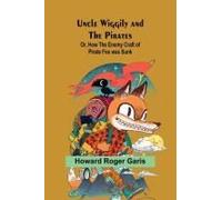 Uncle Wiggily And The Pirates; Or, How The Enemy Craft Of Pirate Fox Was Sunk