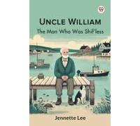 Uncle William The Man Who Was Shif'less