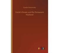 Uncle's Dream; And The Permanent Husband