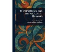 Uncle's Dream; and The Permanent Husband