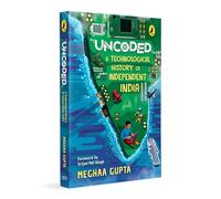 Uncoded: A Technological History of Independent India