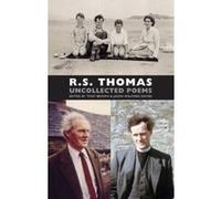 Uncollected Poems - [Livre en VO] R S Thomas, Tony Brown, Jason Walford Davies (Auteur)