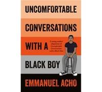 Uncomfortable Conversations with a Black Boy by Emmanuel Acho Emmanuel Acho (Auteur)