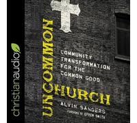 Uncommon Church Lib/E: Community Transformation for the Common Good