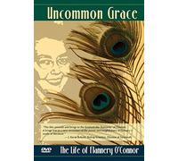 Uncommon Grace: The Life of Flannery O'Connor