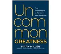 Uncommon Greatness by Mark Miller Mark Miller (Auteur)