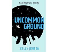Uncommon Ground: 1 (Aliens In New York)