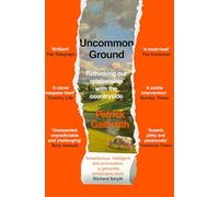 Uncommon Ground: Rethinking Our Relationship with the Countryside