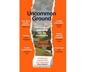 Uncommon Ground: Rethinking Our Relationship with the Countryside