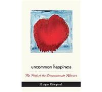 Uncommon Happiness Dzigar Rinpoche Kongtrul (Auteur)