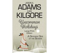 Uncommon Holidays: A Different Side of the Season