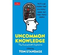 Uncommon knowledge Extraordinary things that few people know - Tom Standage - Profile Books - broché - Essai