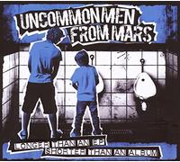 Uncommon Men from Mars - Longer Than An Ep, Shorter Than An Album