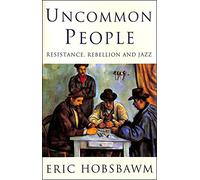 Uncommon People: Resistance, Rebellion and Jazz