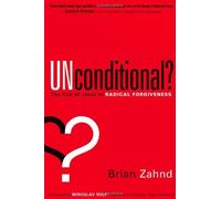 Unconditional?: The call of Jesus to radical forgiveness